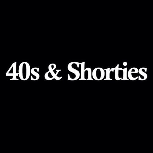 40s & Shorties