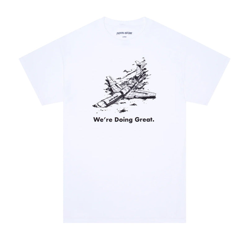 fucking awesome pn6244 were doing great tee white
